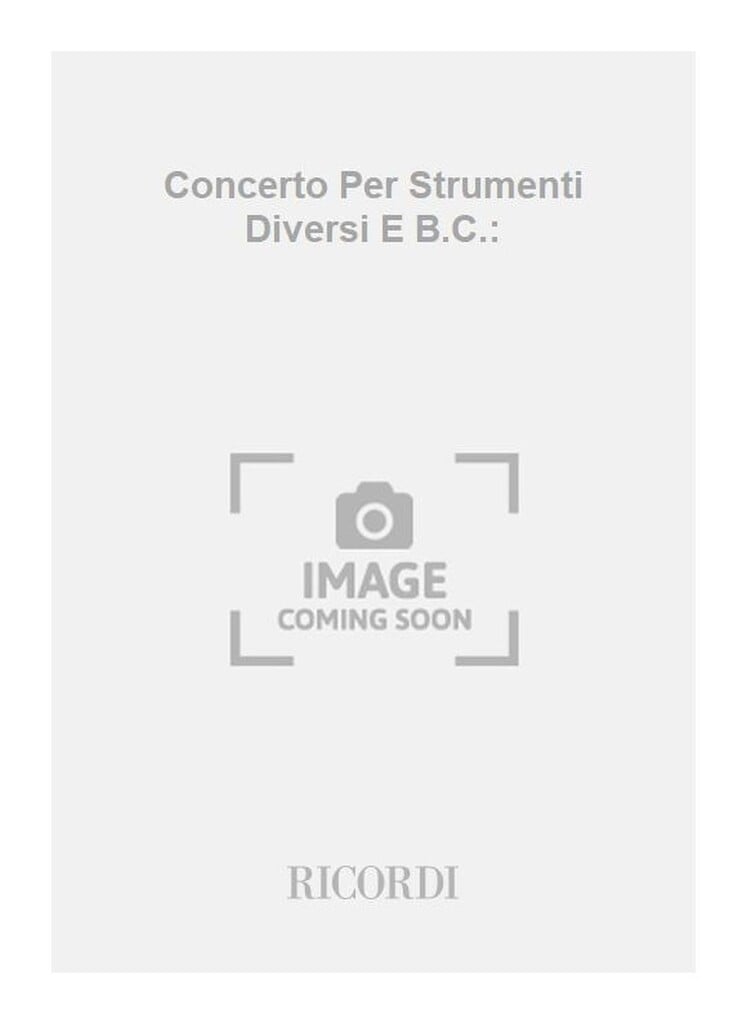 Concerti Per Strumenti Diversi E B.C.: